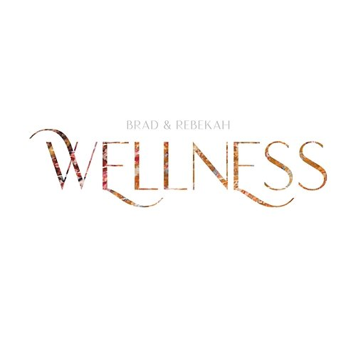 Wellness Brad & Rebekah