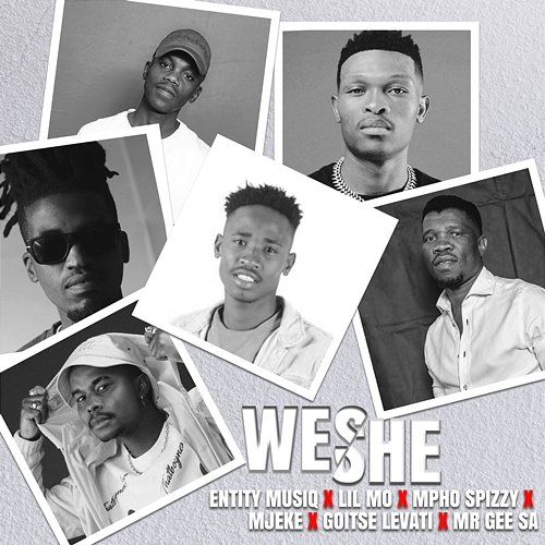 Weshe LIL MÖ & Mpho Spizzy feat. Mjeke, Entity Musiq, Goitse Levati