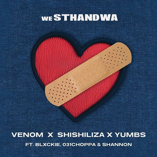weSthandwa Venom, Shishiliza, Yumbs feat. Blxckie, 031 Choppa, Shannon