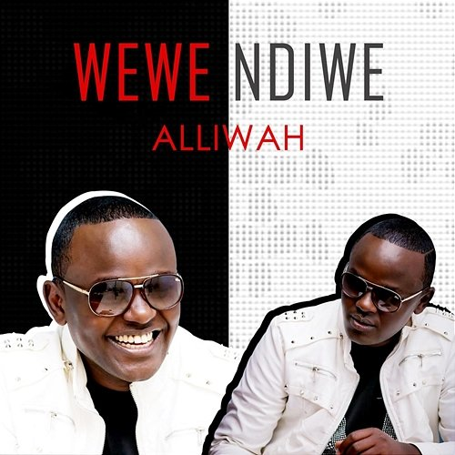 Wewe Ndiwe Alliwah