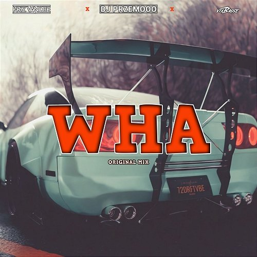 Wha KriZ Van Dee, Dj Przemooo, VixBasse