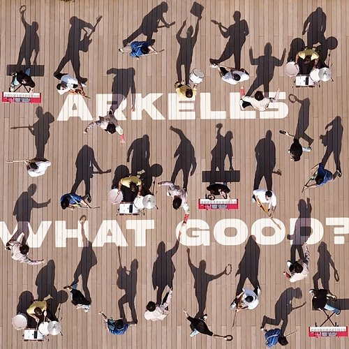 What Good? Arkells