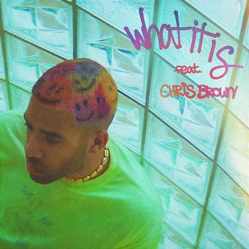 What It Is Kyle, Chris Brown