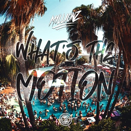 What’s The Motion M1llionz