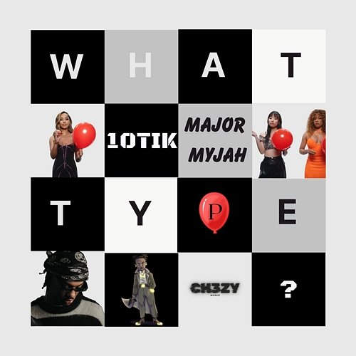 What Type 10TIK, Major Myjah & Ch3zy
