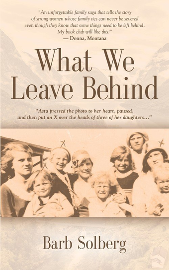 What We Leave Behind Barb Solberg