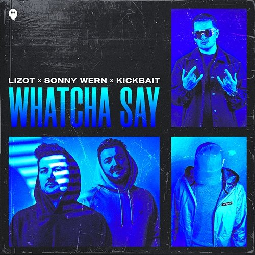 Whatcha Say Sonny Wern, LIZOT, Kickbait