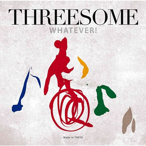 Whatever! THREESOME (Marlene, Makoto Kuriya), Jiro Yoshida