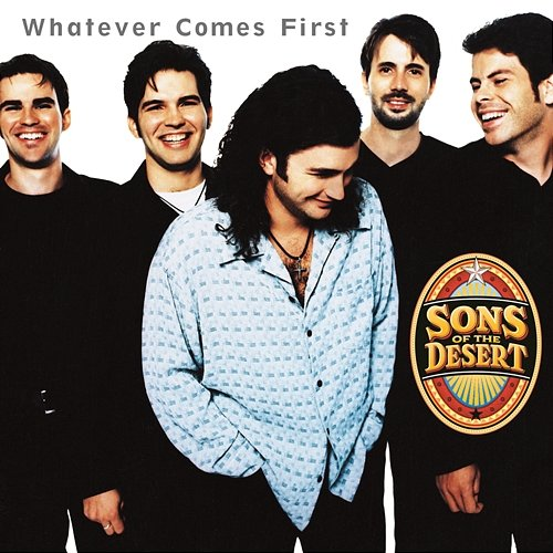 Whatever Comes First Sons Of The Desert