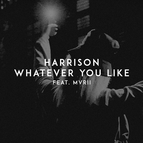 Whatever You Like Harrison, MVRII