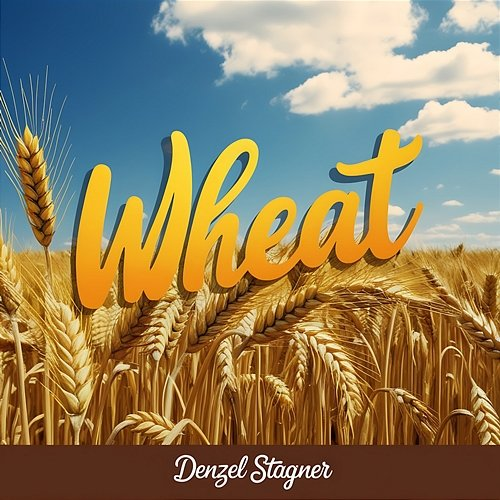 Wheat Denzel Stagner