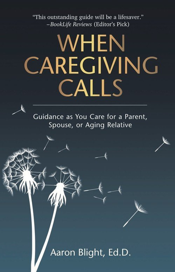 When Caregiving Calls Aaron Blight
