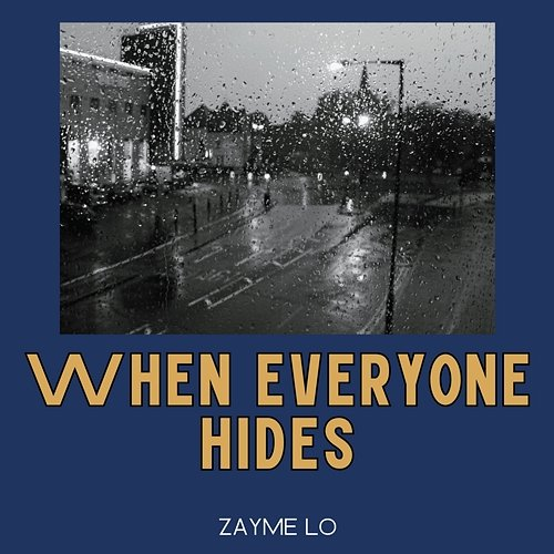 When everyone Hides Zayme lo