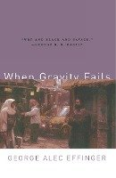 When Gravity Fails Effinger George Alec