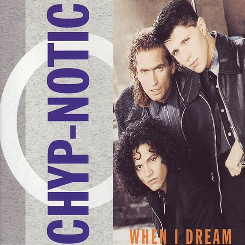 When I Dream Chyp-Notic