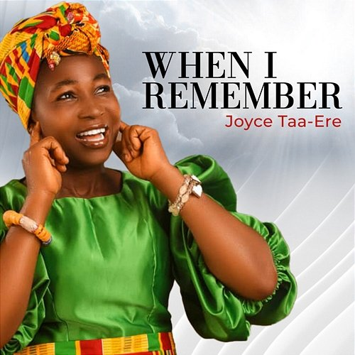 When i Remember Joyce Taa Ere