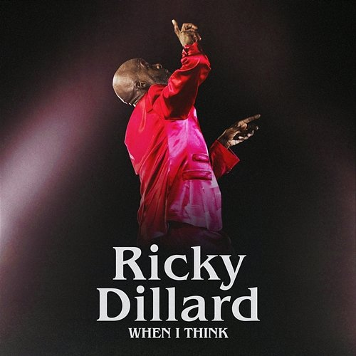 When I Think Ricky Dillard