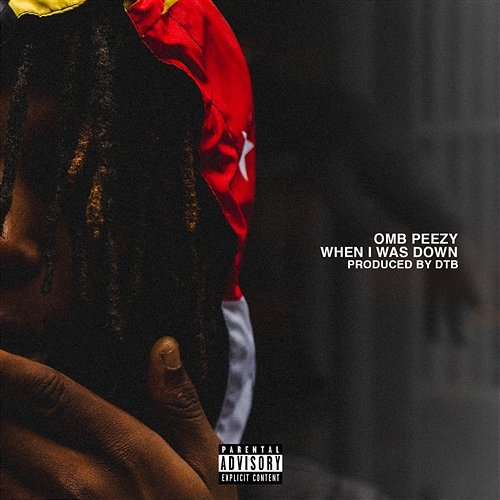 When I Was Down OMB Peezy
