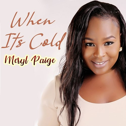 When It's Cold Meryl Paige