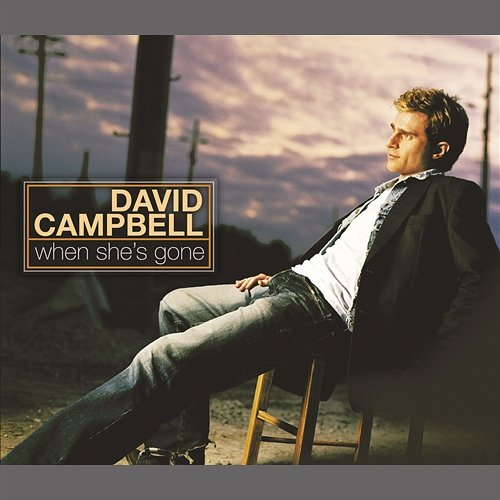 When She's Gone David Campbell