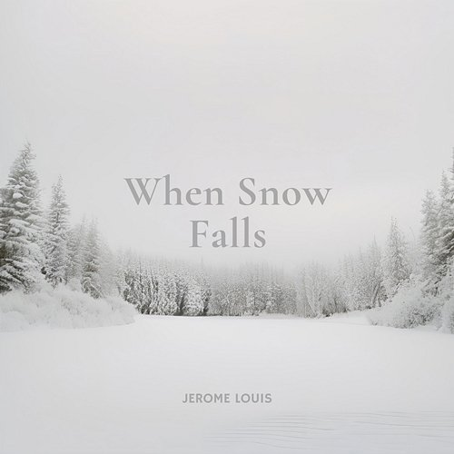 When Snow Falls Jerome Louis