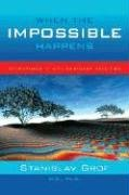 When the Impossible Happens Grof Stanislav