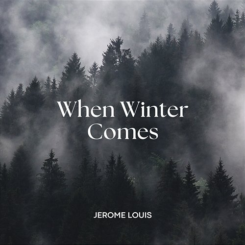 When Winter Comes Jerome Louis