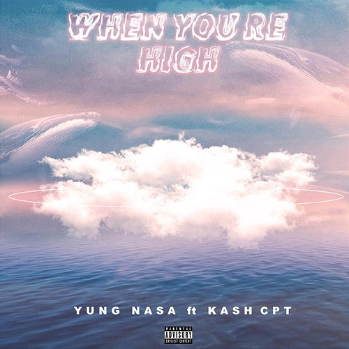 When You High Yung Nasa feat. KashCPT