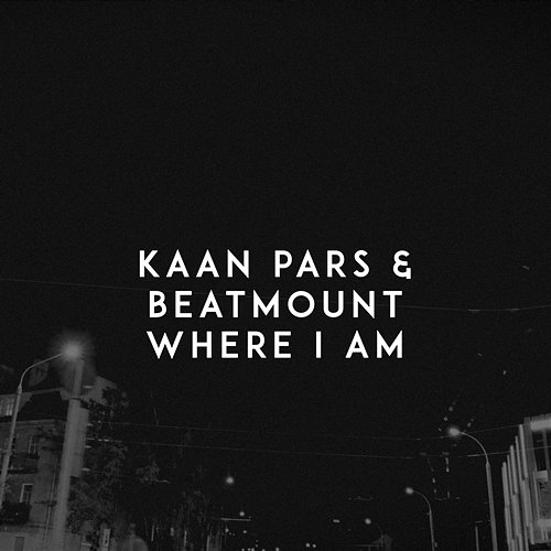 Where I Am Kaan Pars, Beatmount