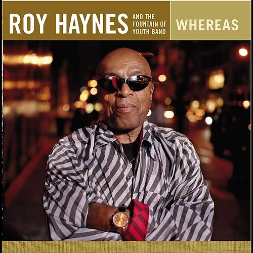 Whereas Roy Haynes, the Fountain of Youth Band