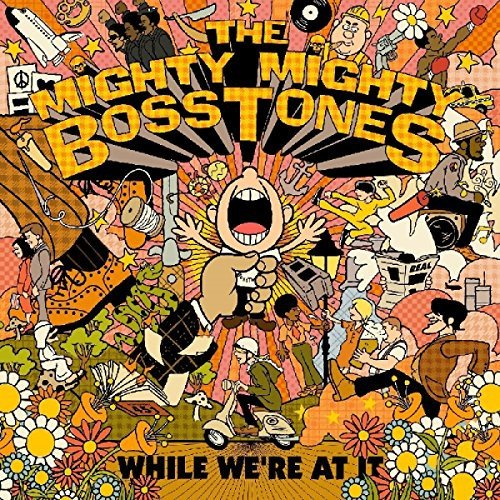 While We'Re At It Mighty Mighty Bosstones