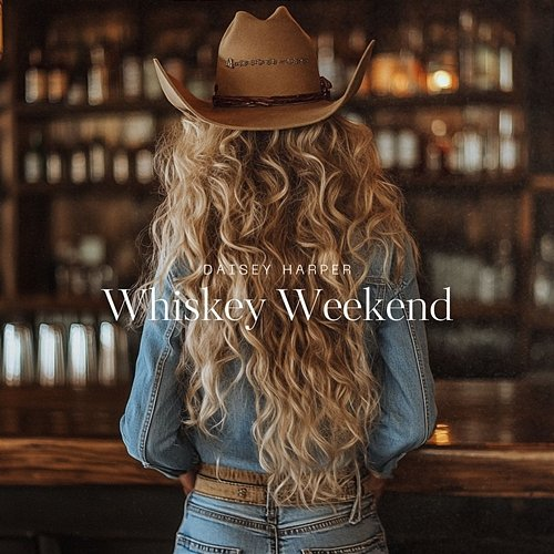 Whiskey Weekend Daisey Harper
