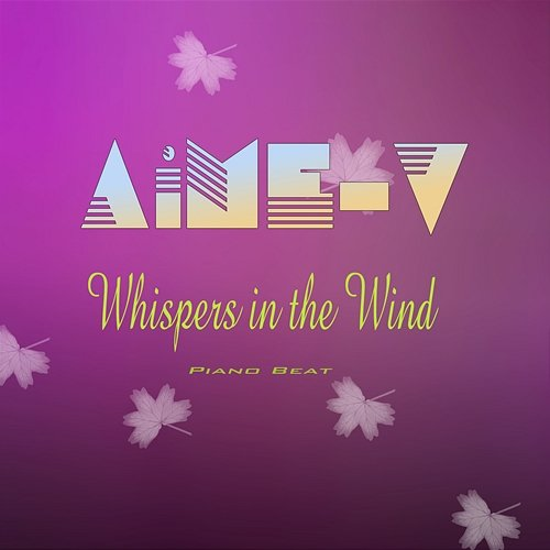 Whispers in the Wind AiME-V