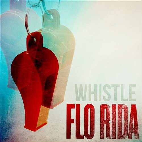 Whistle Flo RIda