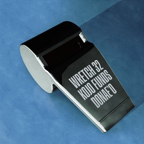 Whistle Wretch 32 feat. Donae'o, Kojo Funds