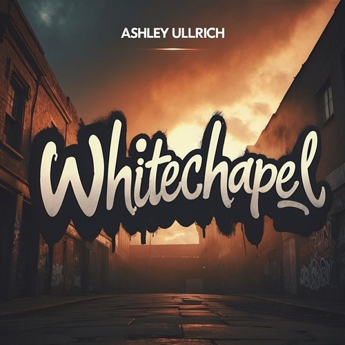 Whitechapel Ashley Ullrich