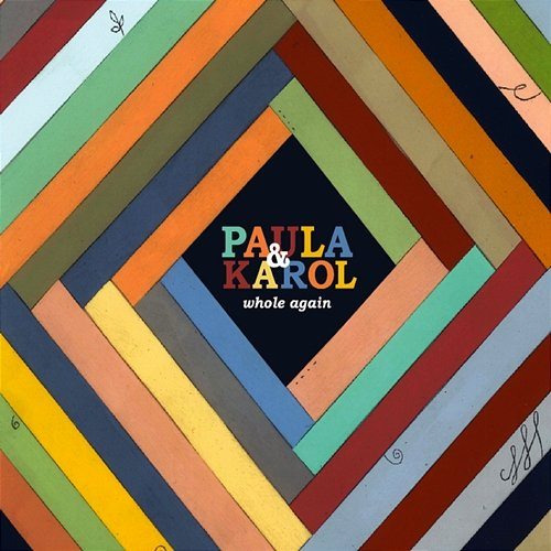 Whole Again Paula & Karol