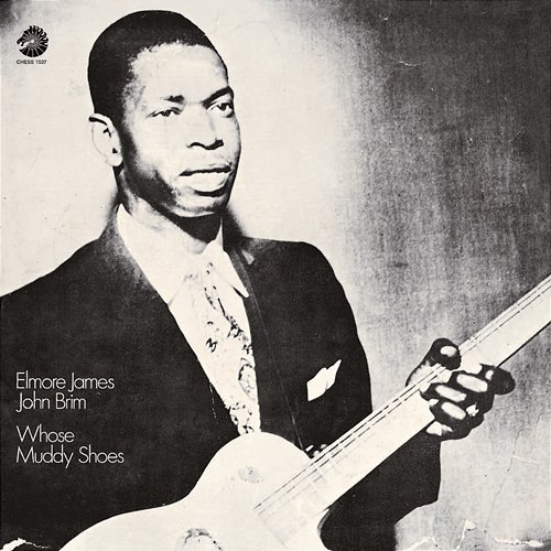 Whose Muddy Shoes Elmore James, JOHN BRIM