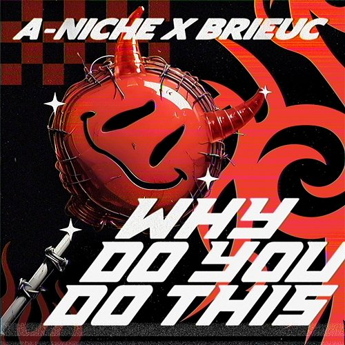 Why Do You Do This A-NICHE, Brieuc