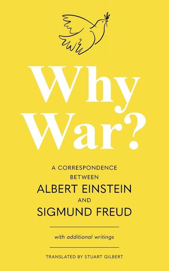 Why War? A Correspondence Between Albert Einstein and Sigmund Freud (Warbler Classics Annotated Edition) Einstein Albert