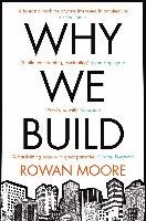 Why We Build Moore Rowan
