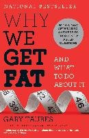Why We Get Fat Taubes Gary