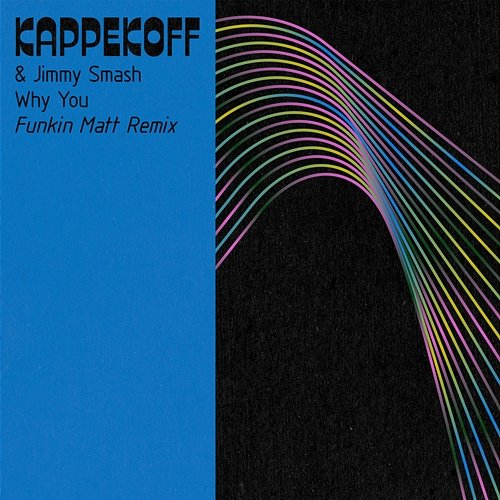 Why You Kappekoff, Jimmy Smash, Funkin Matt