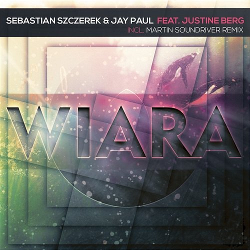 Wiara Sebastian Szczerek & Jay Paul feat. Justine Berg