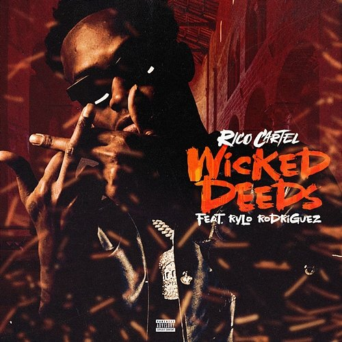 Wicked Deeds Rico Cartel feat. Rylo Rodriguez