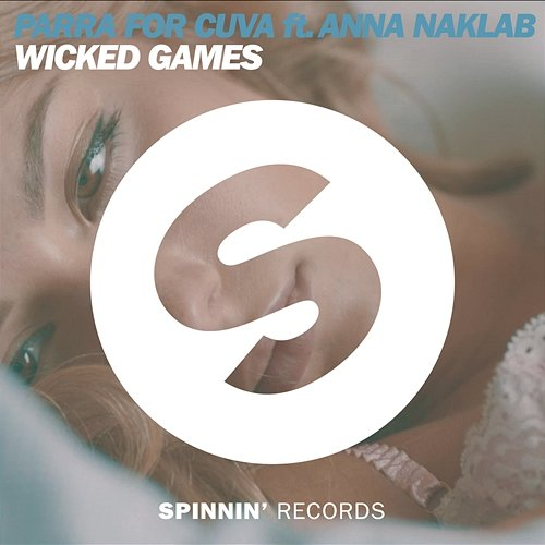 Wicked Games Parra for Cuva feat. Anna Naklab