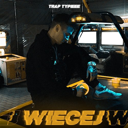 Więcej Trap Typieee