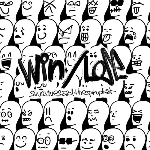 Win / Lose Survive Said The Prophet