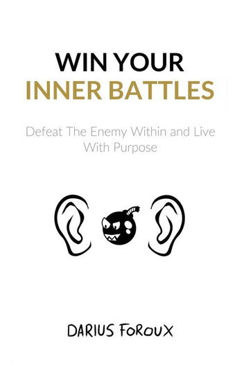 Win Your Inner Battles Darius Foroux