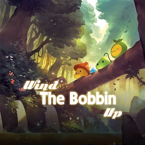 Wind The Bobbin Up LalaTv